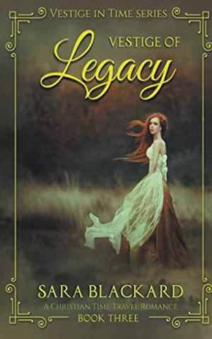 Vestige of Legacy: A Christian Time Travel Romance (Vestige of Time #2)