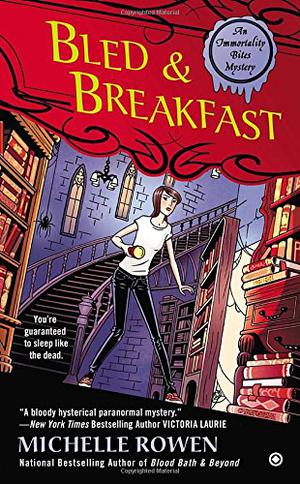 Bled & Breakfast by Michelle Rowen