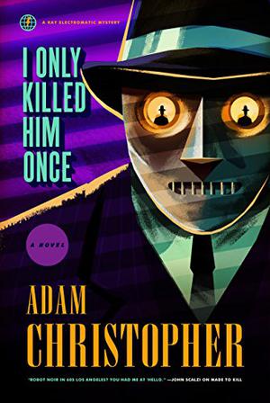 I Only Killed Him Once (Ray Electromatic Mysteries #3)