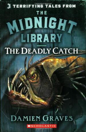 The Deadly Catch by Damien Graves