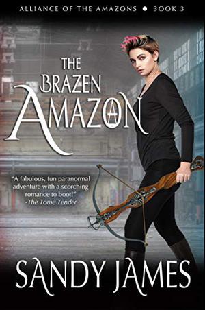 The Brazen Amazon by Sandy James