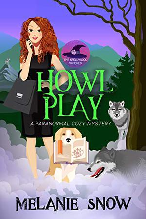 Howl Play by Melanie Snow