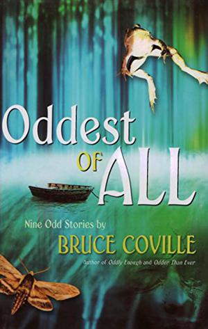 Oddest of All (Bruce Coville's Short Stories #3)