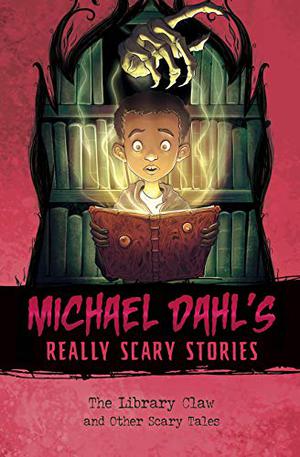 The Library Claw: And Other Scary Tales by Michael Dahl, Xavier Bonet