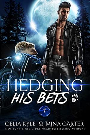 Hedging His Bets by Celia Kyle, Mina Carter