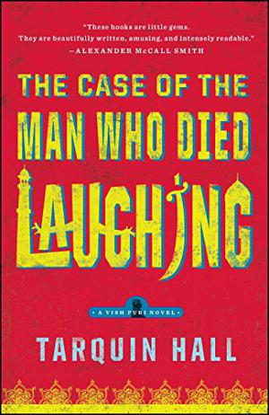 The Case of the Man Who Died Laughing: From the Files of Vish Puri, Most Private Investigator (Vish Puri #2)