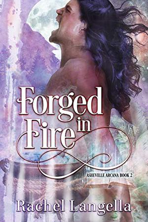 Forged in Fire by Ari McKay