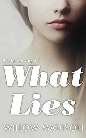 What Lies (Existential Angst #1)