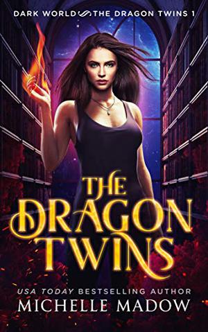 The Dragon Twins by Michelle Madow