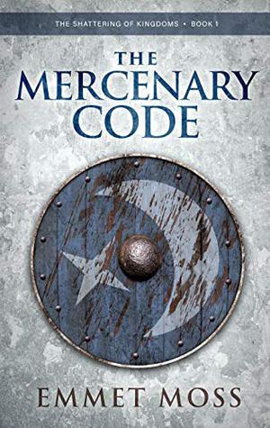 The Mercenary Code by Emmet Moss