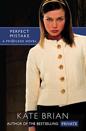 Perfect Mistake: A Privilege Novel by Kate Brian
