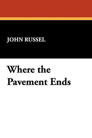 Where the Pavement Ends by John Russell