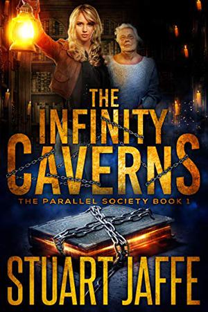 The Infinity Caverns  (Parallel Society Book 1) by Stuart Jaffe