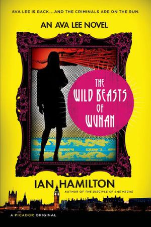The Wild Beasts of Wuhan (Ava Lee #3)