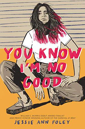 You Know I'm No Good by Jessie Ann Foley
