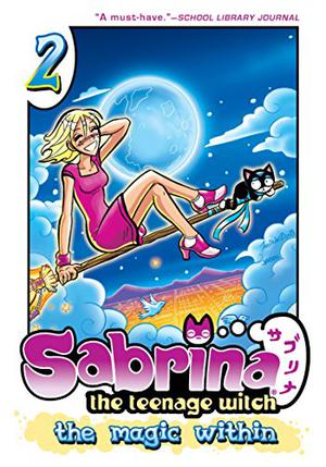 Sabrina the Teenage Witch: The Magic Within 2 (Sabrina the Teenage Witch: The Magic Within #2)