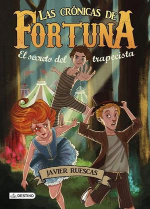 El secreto del trapecista (Las crónicas de Fortuna #1)