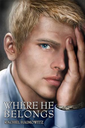 Where He Belongs by Rachel Haimowitz