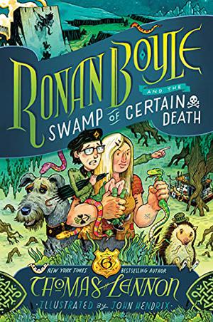 Ronan Boyle and the Swamp of Certain Death by Thomas Lennon