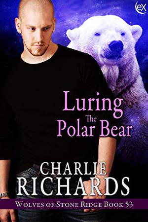Luring the Polar Bear (Stone Ridge Universe #139)