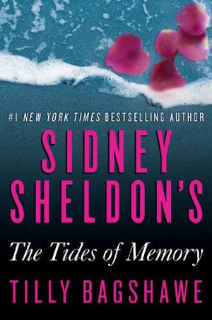 Sidney Sheldon's The Tides of Memory by Tilly Bagshawe