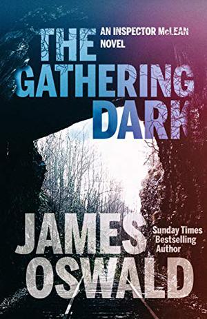 The Gathering Dark: Inspector McLean Book 8 by James Oswald