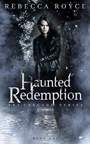 Haunted Redemption by Rebecca Royce
