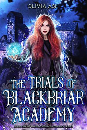 The Trials of Blackbriar Academy (Blackbriar Academy #1)