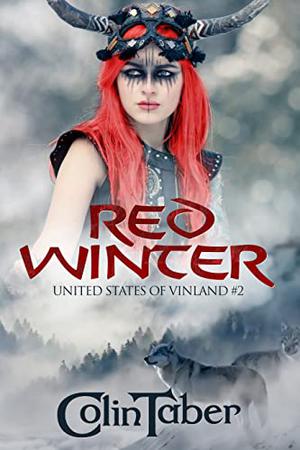 The United States of Vinland: Red Winter by Colin Taber