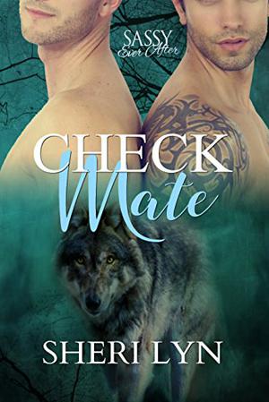 Check Mate: Sassy Ever After by Sheri Lyn