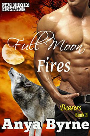Full Moon Fires: Gay Mpreg (Bearers #3)
