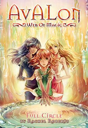 Full Circle (Avalon: Web of Magic #12)