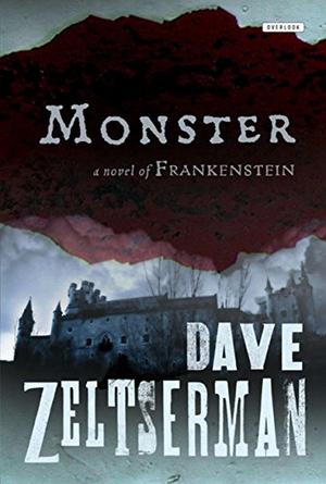 Monster: A Novel of Frankenstein by Dave Zeltserman