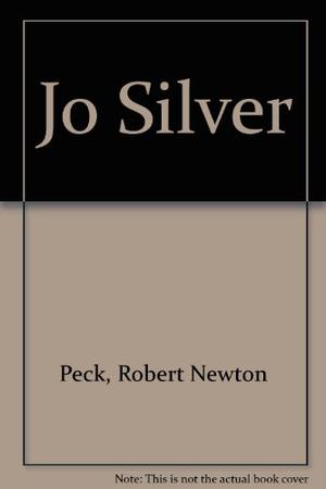 Jo Silver by Robert Newton Peck
