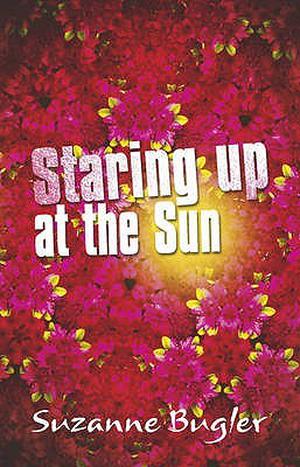 Staring Up at the Sun by Suzanne Bugler