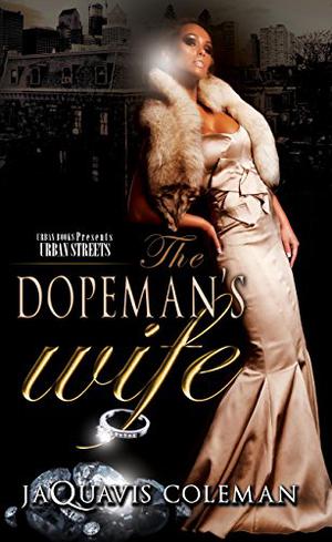 The Dopeman's Wife: Part 1 of the Dopeman's Trilogy (The Dopeman #1)