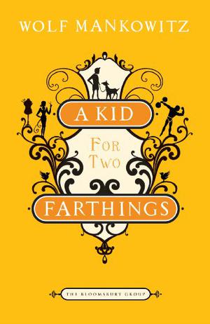 A Kid for Two Farthings  (Bloomsbury Group) by Wolf Mankowitz
