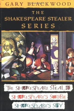 The Shakespeare Stealer Series by Gary L. Blackwood
