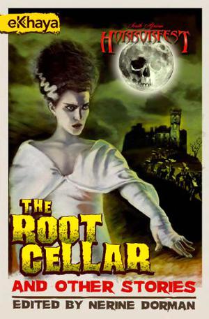 The Root Cellar and Other Stories by Nerine Dorman, Toby Bennett, Anna Reith, Chris Limb, Diane Awerbuck, Simon Dewar, Zane Marc Gentis, Stephen Hewitt, Benjamin Knox, Lee Mather, Glen Mehn, Icy Sedgwick, Sally Partridge