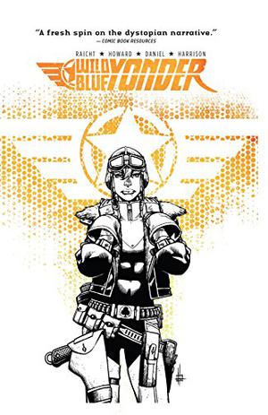 Wild Blue Yonder by Mike Raicht, Austin Harrison, Zach Howard