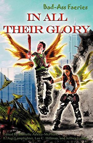 In All Their Glory (Bad-Ass Faeries #3)