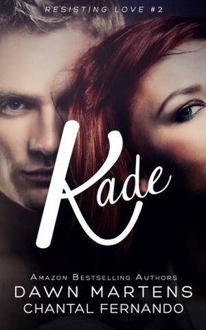 Kade by Chantal Fernando, Dawn Martens