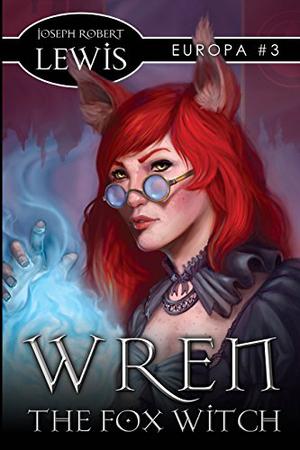 Wren the Fox Witch: Europa by Joseph Robert Lewis