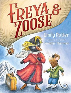 Freya & Zoose by Emily Butler, Jayne Entwistle