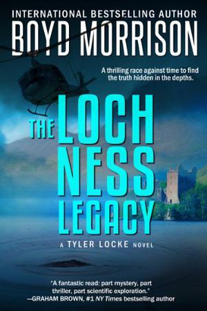 The Loch Ness Legacy by Boyd Morrison