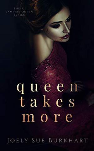 Queen Takes More (Their Vampire Queen #7)