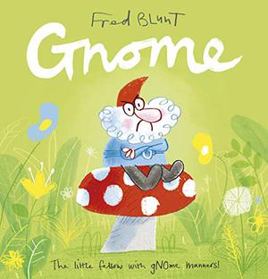 Gnome by Fred Blunt