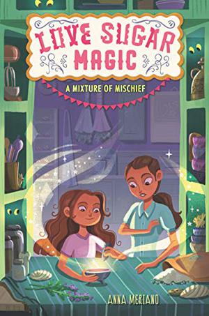 A Mixture of Mischief (Love Sugar Magic #3)