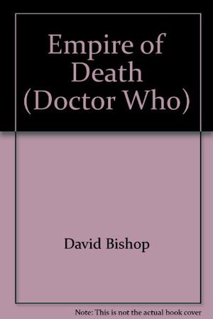 Doctor Who: Empire of Death (Past Doctor Adventures #65)