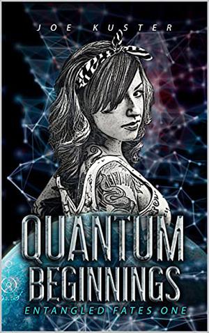 Quantum Beginnings by Joe Kuster